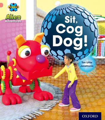 Book cover for Alien Adventures: Pink: Sit!, Cog Dog!