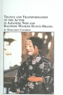 Book cover for Trance and Transformation of the Actor in Japanese Noh and Balinese Masked Dance-drama