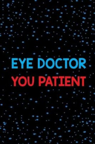 Cover of Eye Doctor You Patient
