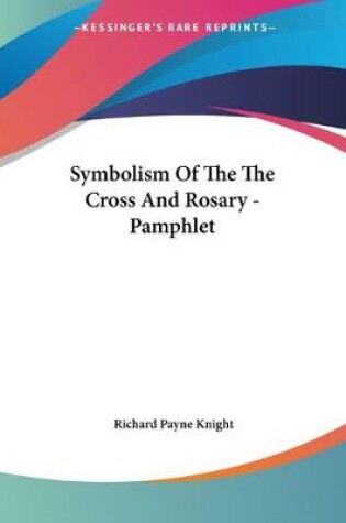 Cover of Symbolism Of The The Cross And Rosary - Pamphlet