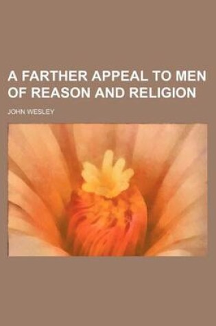 Cover of A Farther Appeal to Men of Reason and Religion