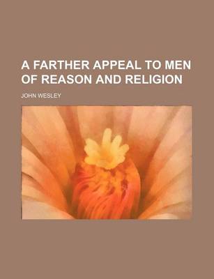 Book cover for A Farther Appeal to Men of Reason and Religion