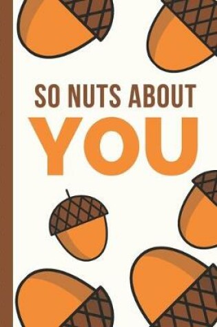 Cover of So Nuts About You