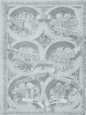 Book cover for Baronial and Ecclesiastical Antiquities of Scotland (1901), The - Four Volumes in One