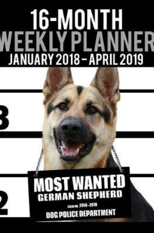 Cover of 2018-2019 Weekly Planner - Most Wanted German Shepherd