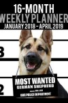 Book cover for 2018-2019 Weekly Planner - Most Wanted German Shepherd