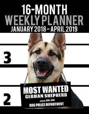 Cover of 2018-2019 Weekly Planner - Most Wanted German Shepherd