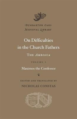 Cover of On Difficulties in the Church Fathers: The Ambigua