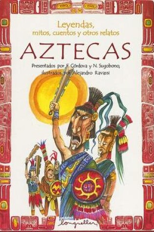 Cover of Leyendas, Mitos, Cuentos y Otros Relatos Aztecas