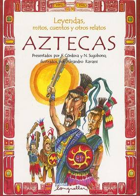 Book cover for Leyendas, Mitos, Cuentos y Otros Relatos Aztecas