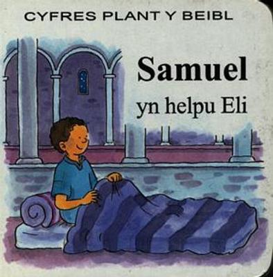 Book cover for Cyfres Plant y Beibl: Samuel yn Helpu Eli