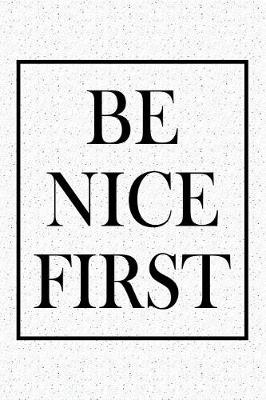 Book cover for Be Nice First