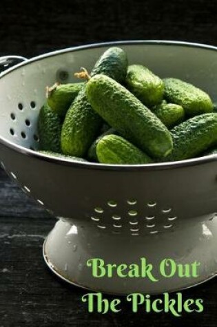 Cover of Break Out the Pickles