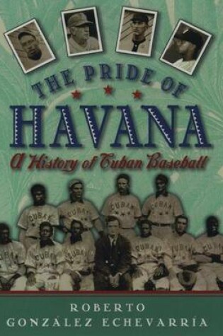Cover of Pride of Havana, The: A History of Cuban Baseball