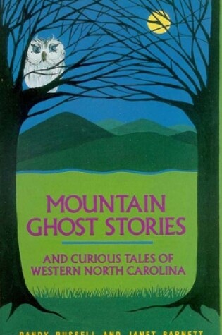 Cover of Mountain Ghost Stories and Curious Tales of Western North Carolina