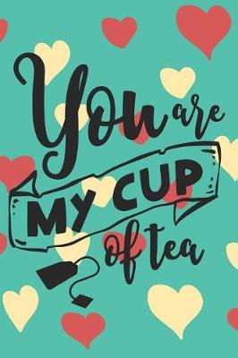 Book cover for You Are My Cup Of Tea