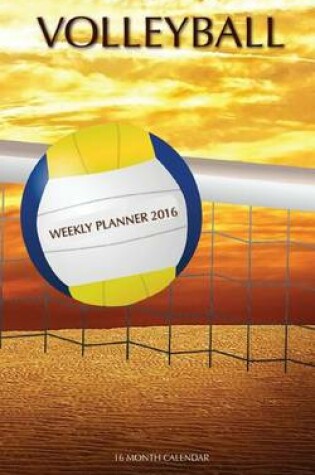 Cover of Volleyball Weekly Planner 2016