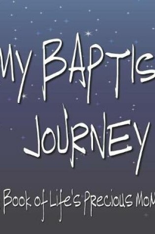 Cover of My Baptism Journey - A Book of Life's Precious Moments
