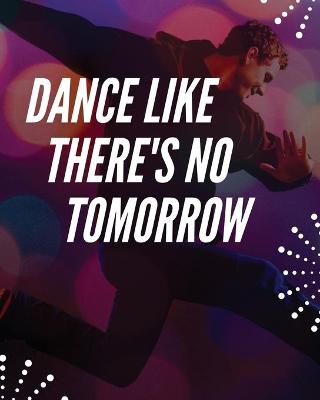 Book cover for Dance Like There's No Tomorrow