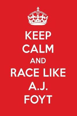 Book cover for Keep Calm and Race Like A.J. Foyt