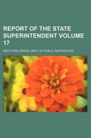 Cover of Report of the State Superintendent Volume 17