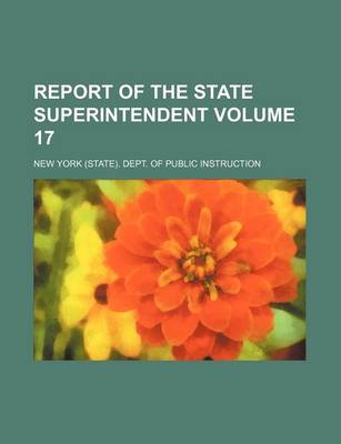 Book cover for Report of the State Superintendent Volume 17