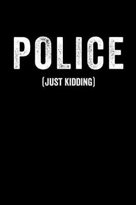 Book cover for Police (Just Kidding)