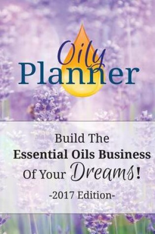 Cover of Oily Planner - 2017 Edition