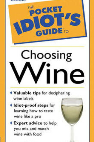 Cover of The Pocket Idiot's Guide to Choosing Wine