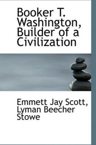 Cover of Booker T. Washington, Builder of a Civilization