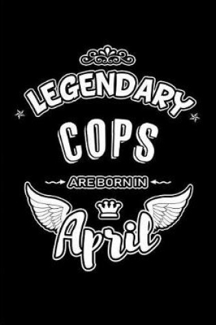 Cover of Legendary Cops Are Born in April