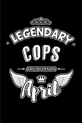 Book cover for Legendary Cops Are Born in April