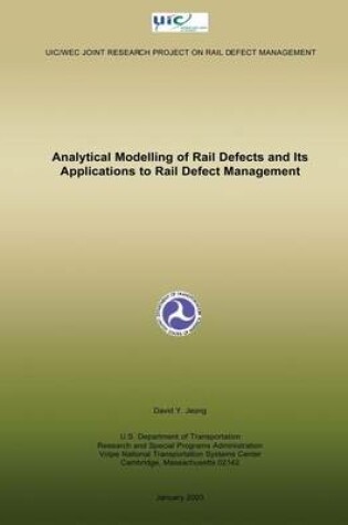 Cover of Analytical Modelling of Rail Defects and Its Applications to Rail Defect Managem