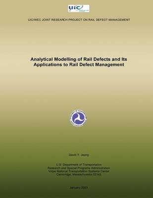 Book cover for Analytical Modelling of Rail Defects and Its Applications to Rail Defect Managem