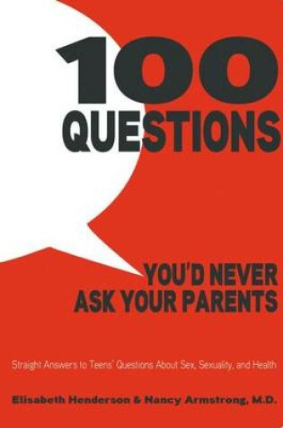 Cover of 100 Questions You'd Never Ask Your Parents