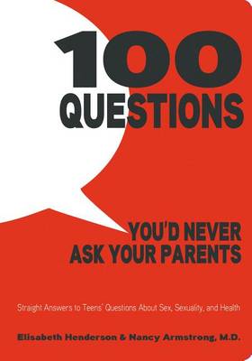 Book cover for 100 Questions You'd Never Ask Your Parents