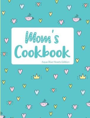 Book cover for Mom's Cookbook Aqua Blue Hearts Edition