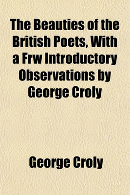 Book cover for The Beauties of the British Poets, with a Frw Introductory Observations by George Croly