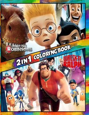 Book cover for 2 in 1 Coloring Book Meet the Robinsons and Wreck It Ralph