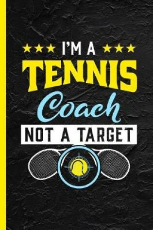 Cover of I'm A Tennis Coach Not A Target