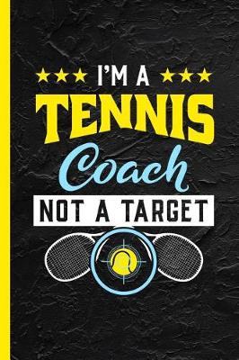 Book cover for I'm A Tennis Coach Not A Target