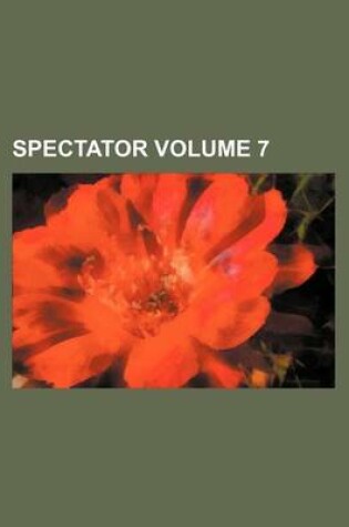 Cover of Spectator Volume 7