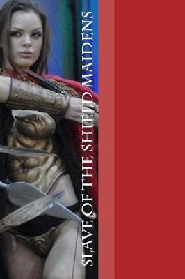 Book cover for Slave of the Shield Maidens