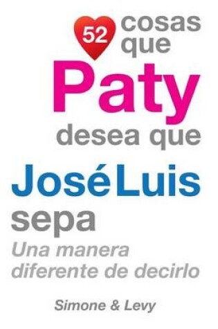 Cover of 52 Cosas Que Paty Desea Que José Luis Sepa