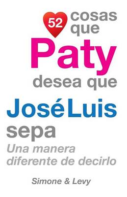 Cover of 52 Cosas Que Paty Desea Que José Luis Sepa