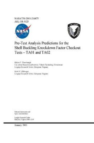 Cover of Pre-Test Analysis Predictions for the Shell Buckling Knockdown Factor Checkout Tests - TA01 and TA02