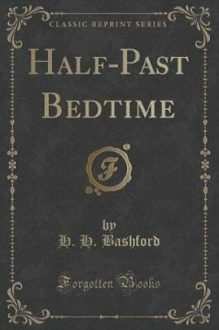 Cover of Half-Past Bedtime (Classic Reprint)