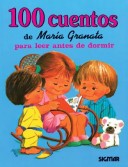 Book cover for 100 Cuentos - Para Leer Antes de Dormir de Maria Granata