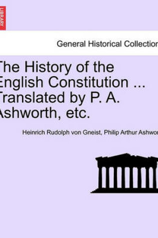 Cover of The History of the English Constitution ... Translated by P. A. Ashworth, Etc.