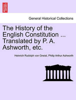 Book cover for The History of the English Constitution ... Translated by P. A. Ashworth, Etc.